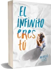 eBook «El Infinito Eres tú» - Michelle Levy - Completo GRATIS 2022 Google Drive