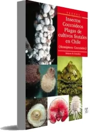 Descargar » Insectos Coccoideos, Plagas de Cultivos Frutales en Chile » Roberto González » GRATIS + ePub