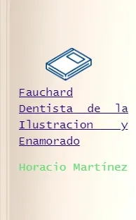 Leer PDF Fauchard Dentista de la Ilustracion y Enamorado + eBook