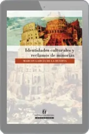Descargar gratis Identidades Culturales y Reclamos de Minorías en digital de Marcos García de la Huerta
