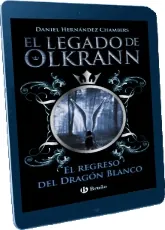 Descargar gratis El Legado de Olkrann, 2. El Regreso Del Dragón Blanco ePub online de la editorial Editorial Bruño