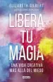 PDF Libera tu Magia del autor Elizabeth Gilbert