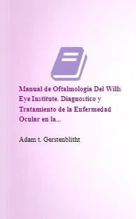 Manual de Oftalmologia Del Wills Eye Institute. Diagnostico y Tratamiento de la Enfermedad Ocular en la... (2022) | PDF #Gratis + eBook