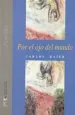 PDF Por el Ojo Del Mundo del autor Carlos Baier Stevenson