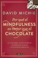 PDF Por qué el Mindfulness es Mejor Que el Chocolate del autor David Michie