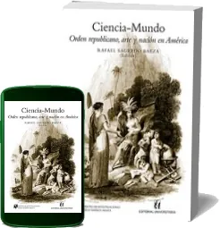 «Ciencia - Mundo. Orden Republicano, Arte y Nación en América» eBook 1 link | Rafael Sagredo 2022 Google Drive