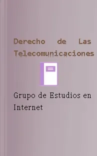 Leer «Derecho de Las Telecomunicaciones» PDF online GRATIS 2022 Mega