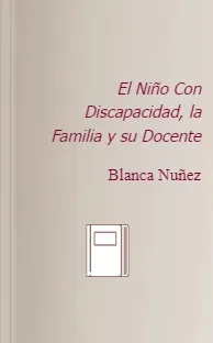 Libro El Niño Con Discapacidad, la Familia y su Docente completo PDF y ePub Mega