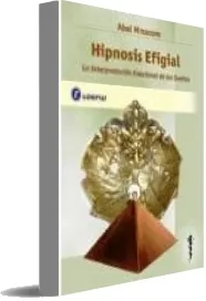 Descarga «Hipnosis Efigial - La Interpretacion Emocional» PDF / Abel Minacore / Corpus 2022 + eBook