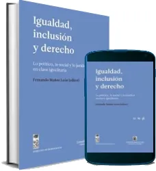 Igualdad Inclusión y Derecho lo Político, lo Social y lo Jurídico en Clave Igualitaria PDF 1 link + resumen