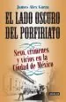 PDF El Lado Oscuro Del porfiriato del autor James Alex Garza