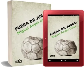 Libro » Descarga » «Fuera de Juego» » Miguel Ángel Ortiz 2022 Google Drive