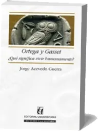 Libro completo Ortega y Gasset, qué Significa Vivir Humanamente PDF + resumen