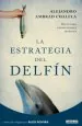 PDF La Estrategia Del Delfín del autor Alejandro Ambrad Chalela