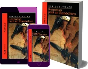 Descargar gratis Responso para un Bandolero de Enrique Volpe Libro completo 154 páginas 