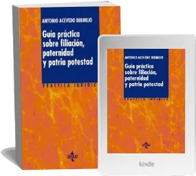 Leer «Guía Práctica sobre Filiación, Paternidad y Patria Potestad» online PDF Antonio Acevedo Bermejo + eBook
