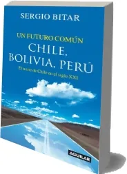 Un Futuro Común. Chile, Bolivia, Perú actualizado online + eBook