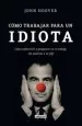 PDF Cómo Trabajar para un Idiota del autor John Hoover