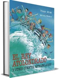 Leer PDF El Rey Atolondrado y Otros Cuentos Estrafalarios español + ePub
