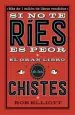 PDF Si no te Ríes, es Peor. El Gran Libro de Los Chistes del autor Rob Elliot