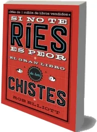 PDF completo Si no te Ríes, es Peor. El Gran Libro de Los Chistes gratis Mega