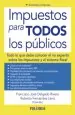 PDF Impuestos para Todos Los Públicos del autor Francisco José Delgado Rivero