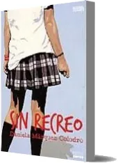 Libro completo «Sin Recreo» PDF - Daniela Marquez Colodro Google Drive