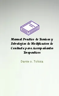 Bajar gratis Manual Practico de Tecnicas y Estrategias de Modificacion de Conducta para Acompañantes Terapeuticos de Dante o. Tolosa Libro completo + resumen PDF (Akadia) Apple iCloud, Google Drive, LetsUpload, Torrent, Microsoft OneDrive, FileFactory, Dropshare, MEGA, Nullupload.com, 1fichier 2022
