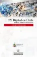 PDF Tv Digital en Chile. Políticas Públicas y Democracia del autor Chiara Sáez