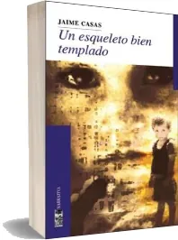 Descargar «Un Esqueleto Bien Templado» libro gratis 184 páginas | Jaime Casas + resumen