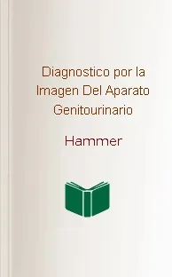 «Diagnostico por la Imagen Del Aparato Genitourinario» eBook Descargar PDF Hammer - 2022 Mega