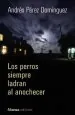 PDF Los Perros Siempre Ladran al Anochecer del autor Andrés Pérez Domínguez