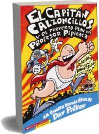 Capitán Calzoncillo y el Perverso Plan Del Profesor Pipicaca descargar PDF Dav Pilkey