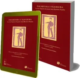 Leer Por Historias y Travesuras, la Lira Popular Del Poeta Juan Bautista Peralta libro de 472 páginas