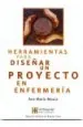 PDF Herramientas para Diseñar un Proyecto en Enfermeria del autor Ana María Mosca