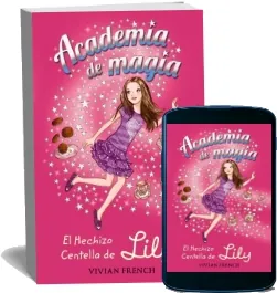 Bajar «Academia de Magia 1. El Hechizo Centella de Lily» eBook gratuito - «Vivian French» Mega