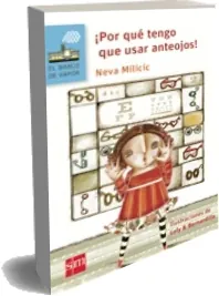 Bajar ¡Por qué Tengo Que Usar anteojos! de Neva Milicic Müller Libro completo (Sm) | Resumen 