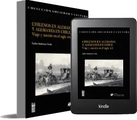 Leer «Chilenos en Alemania y Alemanes en Chile. Viaje y Nación en el Siglo Xix» descarga online Mega