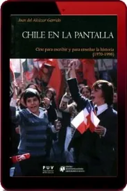 Chile en la Pantalla. Cine para Escribir y para Enseñar la Historia eBook + ePub Descargar 2022 Mega