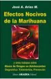 PDF Efectos Nocivos de la Marihuana y Otros Trabajos sobre Abuso de Drogas en Adolescentes. Diagnostico, Tra... del autor J. m. Arias