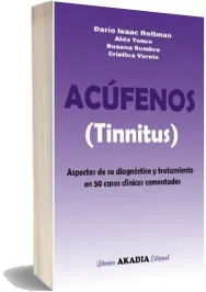 Descargar gratis «Acufenos. Aspectos de su Diagnostico y Tratamiento en 50 Casos Clinicos Comentados» sin registrarse 2022 + eBook