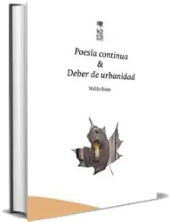 Descargar » Poesía Continua y Deber de Urbanidad » Waldo Rojas » PDF Google Drive