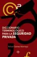 PDF Diccionario Terminológico de la Seguridad Privada del autor Rafael Gómez Montoya