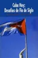 PDF Cuba Hoy: Desafíos de Fin de Siglo del autor Jorge Benítez