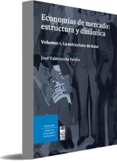 Bajar «Economías de Mercado: Estructura y Dinámica Volumen 1. La Estructura de Base» de José Valenzuela - 2022 (Lom) + eBook