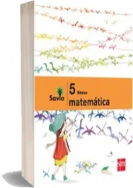 Matemática 5 Básico. Proyecto Savia. Texto de Eder Pinto Marín completo en PDB, DOC, PDF, DOCX, PML, EPUB, SNB, TXT, WORD 2022