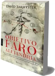 Descarga online Objetivo Faro de Alejandría en PDF de David Sakmyster David Sakmyster + ePub