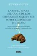 PDF La Influencia Del Olor de Los Cruasanes Calientes sobre la Bondad Humana del autor Ruwen Ogien