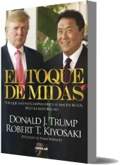 Leer «El Toque de Midas» online eBook - Robert t. Kiyosaki 2022 + resumen