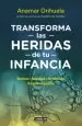 PDF Transforma Las Heridas de tu Infancia del autor Anamar Orihuela